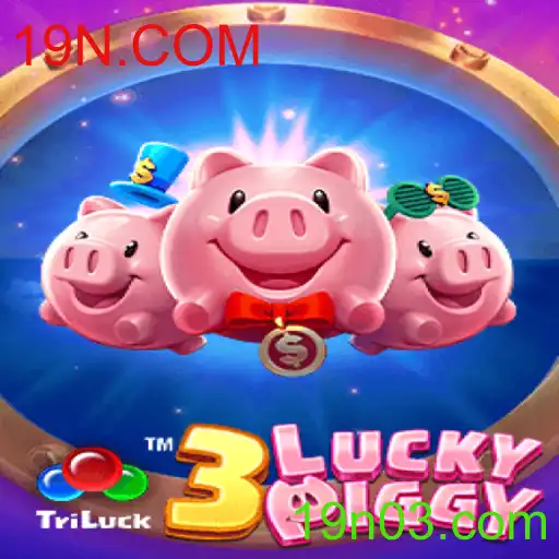 Descubra Tudo Sobre o Jogo 3LUCKYPIGGY e o Papela de 19N.COM